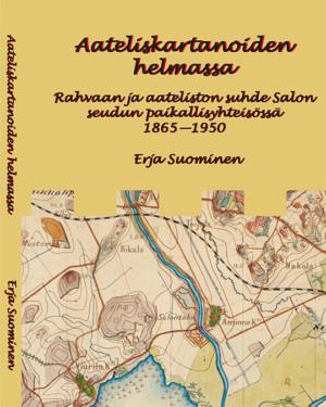 Aateliskartanoiden helmassa Rahvaan ja aateliston suhde Salon seudun paikallisyhteisössä 1865-1950