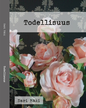 Todellisuus, Sari Mäki