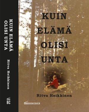 Kuin elämä olisi unta, Ritva Heikkinen