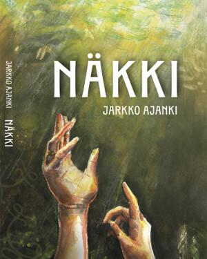 Näkki, Jarkko Ajanki