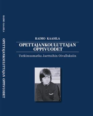 Opettajankouluttajan oppivuodet, Raimo Kaasila