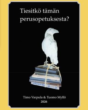 Tiesitkö tämän perusopetuksesta? Timo Varpula ja Tuomo Myllö