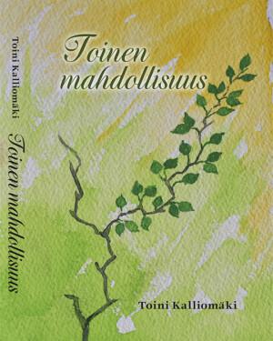 Toinen mahdollisuus, Toini Kalliomäki